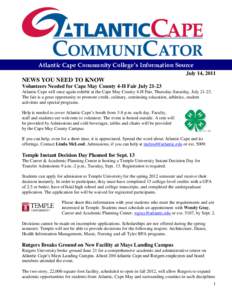 Atlantic Cape Community College’s Information Source July 14, 2011 NEWS YOU NEED TO KNOW Volunteers Needed for Cape May County 4-H Fair July[removed]Atlantic Cape will once again exhibit at the Cape May County 4-H Fair, 