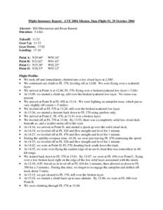 Flight Summary Report: AVE 2004 Mission, Data Flight #1, 29 October 2004 Aircrew: Bill Ehrenstrom and Brian Barnett Duration: 5.4 hrs Takeoff: 11:53 Gear Up: 11:53 Gear Down: 17:02