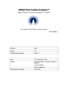 ARiSA First Contact Analysis™ Applied Research In System Analysis™ - ARiSA™ “You cannot control what you cannot measure” Tom DeMarco