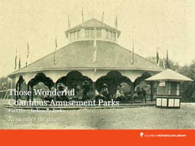 Those Wonderful Columbus Amusement Parks Part IIa – Indianola Park Remember the days…