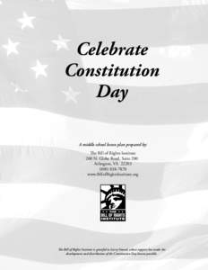 Celebrate Constitution Day A middle school lesson plan prepared by: The Bill of Rights Institute 200 N. Glebe Road, Suite 200