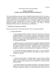 [removed]Vermont Housing and Conservation Board POLICY POSITION FUNDING FOR AFFORDABLE HOUSING PROJECTS The creation, rehabilitation and preservation of affordable housing for lower income Vermonters is of primary impor