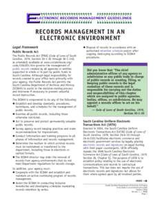 RECORDS MANAGEMENT IN AN ELECTRONIC ENVIRONMENT Legal Framework Public Records Act The Public Records Act [PRA] (Code of Laws of South Carolina, 1976, Section[removed]through[removed],