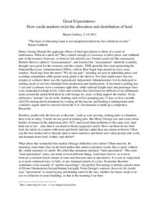 Great Expectations: How credit markets twist the allocation and distribution of land Mason Gaffney,  “The basis of allocating loans is not marginal productivity but collateral security” – Rainer Schikele H