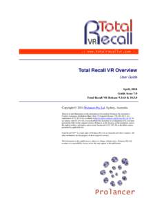 .: www.totalrecallvr.com :.  Total Recall VR Overview User Guide  April, 2014