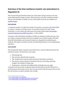 Summary of the final remittance transfer rule (amendment to Regulation E) The Consumer Financial Protection Bureau has issued rules to protect consumers who send money electronically to foreign countries. These transacti