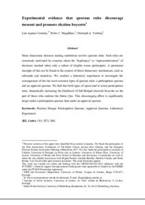 Experimental evidence that quorum rules discourage turnout and promote election boycotts1 Luís Aguiar-Conraria,2* Pedro C. Magalhães,3 Christoph A. Vanberg4 Abstract Many democratic decision making institutions involve