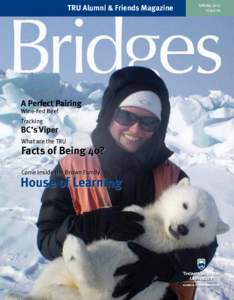 TRU Alumni & Friends Magazine  SPRING 2011 ISSUE #5  A Perfect Pairing