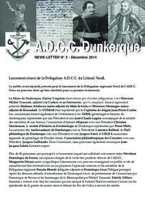 A.D.C.C. Dunkerque NEWS LETTER N° 2 - Décembre 2014 Lancement réussi de la Délégation A.D.C.C. du Littoral Nord. Le public avait répondu présent pour le lancement de la Délégation régionale Nord de l’ADCC. No