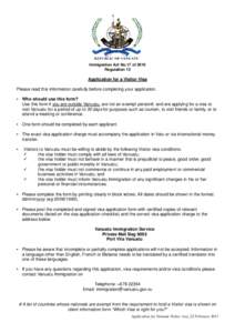 Immigration Act No.17 of 2010 Regulation 15 Application for a Visitor Visa Please read this information carefully before completing your application. • Who should use this form?