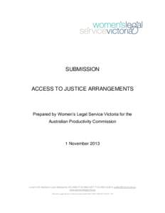 SUBMISSION  ACCESS TO JUSTICE ARRANGEMENTS Prepared by Women’s Legal Service Victoria for the Australian Productivity Commission