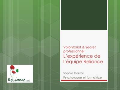 Volontariat & Secret professionnel L’expérience de l’équipe Reliance Sophie Derval