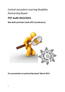 Central Lancashire Learning Disability Partnership Board: PCP Audit[removed]Max Neill and Helen Smith (PCP Coordinators)  For presentation to partnership board: March 2013
