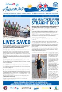 ISSUE 2 - FRIDAY 20 MARCHVISIT WWW.AUSSIES2009.COM City Of Perth’s Alison O’Toole yesterday continued her amazing dominance in the Open Female two-kilometre beach run by taking out her fifth straight title.