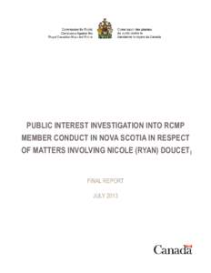 PUBLIC INTEREST INVESTIGATION INTO RCMP MEMBER CONDUCT IN NOVA SCOTIA IN RESPECT OF MATTERS INVOLVING NICOLE (RYAN) DOUCET FINAL REPORT JULY 2013