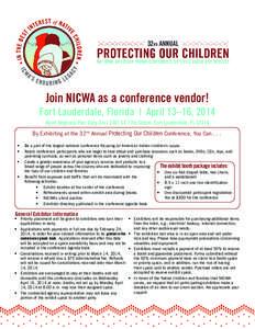 Join NICWA as a conference vendor! Fort Lauderdale, Florida | April 13–16, 2014 Hyatt Regency Pier Sixty-Six | 2301 SE 17th Street, Fort Lauderdale, FL[removed]By Exhibiting at the 32nd Annual Protecting Our Children Con