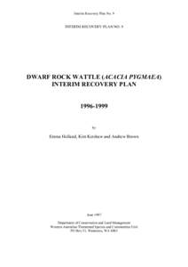 Interim Recovery Plan No. 9  INTERIM RECOVERY PLAN NO. 9 DWARF ROCK WATTLE (ACACIA PYGMAEA) INTERIM RECOVERY PLAN