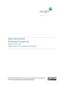Date: May[removed]Open Data Ireland: Evaluation Framework Authors: Deirdre Lee Insight Centre for Data Analytics, NUI Galway