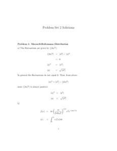 Problem Set 2 Solutions  Problem 1: Maxwell-Boltzmann Distribution a) The fluctuations are given by h(δa)2 i: h(δa)2 i = ha2 i − hai2 = 0