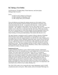 Re-Taking a Test Online Gerd Kortemeyer, Wolfgang Bauer, Walter Benenson, and Edwin Kashy Michigan State University PACS: 01.40Gb Teaching Methods and Strategies 01.50H Computers as Educational Aids