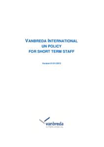 VANBREDA INTERNATIONAL UN POLICY FOR SHORT TERM STAFF Version[removed]  CONTENT