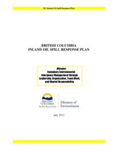 BC Inland Oil Spill Response Plan  BRITISH COLUMBIA INLAND OIL SPILL RESPONSE PLAN  Mission: