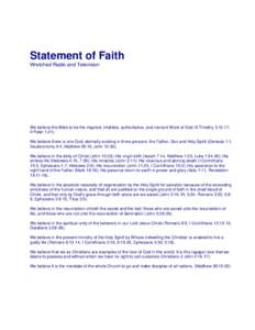 Statement of Faith Wretched Radio and Television We believe the Bible to be the inspired, infallible, authoritative, and inerrant Word of God (II Timothy 3:15-17, II Peter 1:21). We believe there is one God, eternally ex