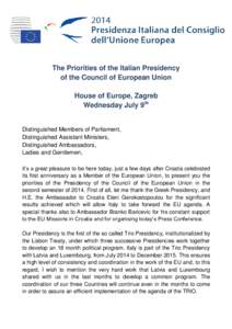 The Priorities of the Italian Presidency of the Council of European Union House of Europe, Zagreb Wednesday July 9th  Distinguished Members of Parliament,