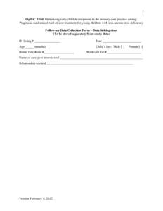 1 OptEC Trial: Optimizing early child development in the primary care practice setting: Pragmatic randomized trial of iron treatment for young children with non-anemic iron deficiency Follow-up Data Collection Form – D