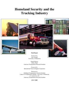 Homeland Security and the Trucking Industry Final Report Prepared by: Max Donath