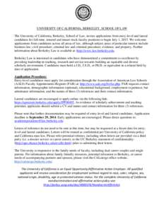 UNIVERSITY OF CALIFORNIA, BERKELEY, SCHOOL OF LAW The University of California, Berkeley, School of Law, invites applications from entry-level and lateral candidates for full-time, tenured and tenure-track faculty positi