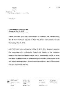 [removed]Extended Adjournment of the House to May 29, 2013  I MOVE, seconded by the Honourable Member for Thebacha, that, notwithstanding