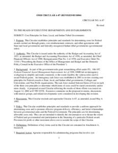 OMB CIRCULAR A-87 (REVISED[removed]CIRCULAR NO. A-87 Revised TO THE HEADS OF EXECUTIVE DEPARTMENTS AND ESTABLISHMENTS SUBJECT: Cost Principles for State, Local, and Indian Tribal Governments 1. Purpose. This Circular e