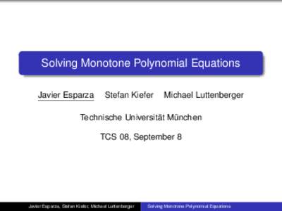 Solving Monotone Polynomial Equations Javier Esparza Stefan Kiefer  Michael Luttenberger