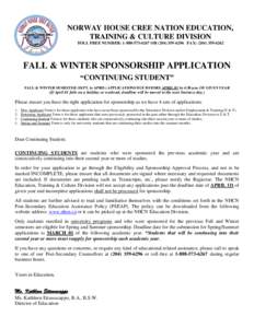NORWAY HOUSE CREE NATION EDUCATION, TRAINING & CULTURE DIVISION TOLL FREE NUMBER: [removed]OR[removed]FAX: ([removed]FALL & WINTER SPONSORSHIP APPLICATION “CONTINUING STUDENT”