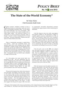 POLICY BRIEF No. 10 █ June 2012 The State of the World Economy* By Yılmaz Akyüz Chief Economist, South Centre