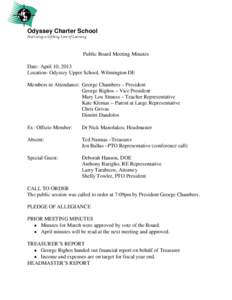 Odyssey Charter School Nurturing a Lifelong Love of Learning Public Board Meeting Minutes Date- April 10, 2013 Location- Odyssey Upper School, Wilmington DE