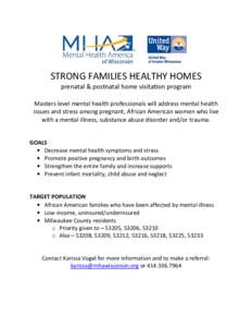 STRONG FAMILIES HEALTHY HOMES prenatal & postnatal home visitation program Masters level mental health professionals will address mental health issues and stress among pregnant, African American women who live with a men