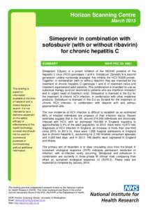 Horizon Scanning Centre March 2015 Simeprevir in combination with sofosbuvir (with or without ribavirin) for chronic hepatitis C