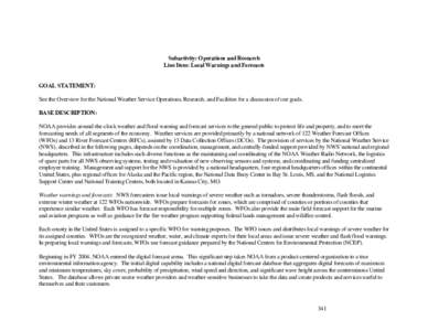 Subactivity: Operations and Research Line Item: Local Warnings and Forecasts GOAL STATEMENT: See the Overview for the National Weather Service Operations, Research, and Facilities for a discussion of our goals. BASE DESC