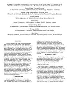 ALTIMETER DATA FOR OPERATIONAL USE IN THE MARINE ENVIRONMENT Susan Digby, Thomas Antczak Jet Propulsion Laboratory, California Institute of Technology, Pasadena, California Robert Leben, George Born, Suzanne Barth Univer