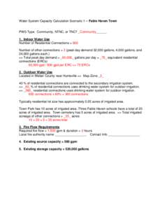 Water System Capacity Calculation Scenario 1 ─ Fable Haven Town PWS Type: Community, NTNC, or TNC? _Community______ 1. Indoor Water Use Number of Residential Connections = 600 Number of other connections = 3 (peak day 