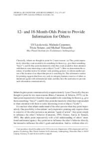 JOURNAL OF COGNITION AND DEVELOPMENT, 7(2), 173–187 Copyright © 2006, Lawrence Erlbaum Associates, Inc. 12- and 18-Month-Olds Point to Provide Information for Others Ulf Liszkowski, Malinda Carpenter,