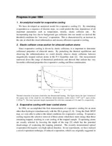 Progress in yearAn analytical model for evaporative cooling We have developed an analytical model for evaporative cooling [1]. By simulating evaporation as a sequence of discrete steps, we could predict the time