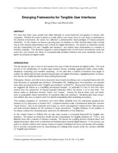 In “Human-Computer Interaction in the New Millenium,” John M. Carroll, ed.; © Addison-Wesley, August 2001, ppEmerging Frameworks for Tangible User Interfaces Brygg Ullmer and Hiroshi Ishii  ABSTRACT