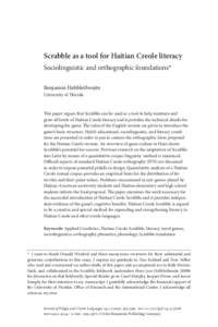 Scrabble as a tool for Haitian Creole literacy Sociolinguistic and orthographic foundations* Benjamin Hebblethwaite University of Florida  This paper argues that Scrabble can be used as a tool to help maintain and