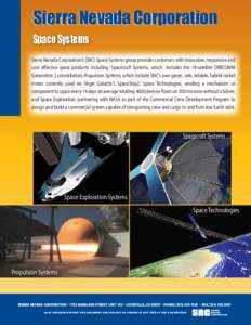 Sierra Nevada Corporation Space Systems Sierra Nevada Corporation’s (SNC) Space Systems group provides customers with innovative, responsive and cost effective space products including: Spacecraft Systems, which includ