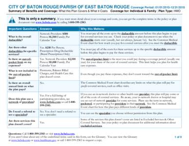 CITY OF BATON ROUGE/PARISH OF EAST BATON ROUGE Coverage Period: 2015 Summary of Benefits and Coverage: What this Plan Covers & What it Costs Coverage for: Individual & Family | Plan Type: HMO  This is on