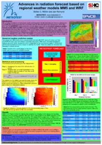 Advances in radiation forecast based on regional weather models MM5 and WRF Stefan C. Müller and Jan Remund METEOTEST, www.meteotest.ch E-Mail: [removed] Introduction