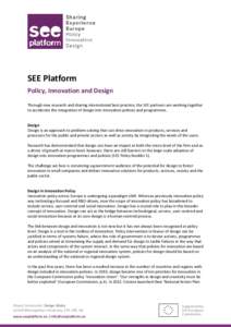 SEE Platform Policy, Innovation and Design Through new research and sharing international best practice, the SEE partners are working together to accelerate the integration of design into innovation policies and programm